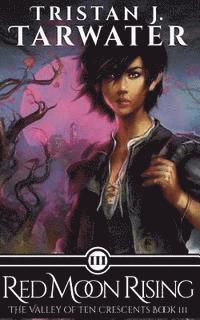 Red Moon Rising: The Valley of Ten Crescents