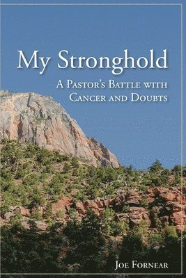 bokomslag My Stronghold, A Pastor's Battle with Cancer and Doubts