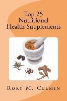 bokomslag Top 25 Nutritional Health Supplements