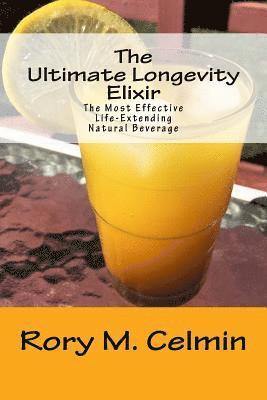 The Ultimate Longevity Elixir: The Most Effective Life-Extending Natural Beverage 1