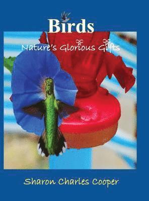 Sharon Charles Cooper, Barbara M. Pierce - Birds: Nature's Glorious Gifts, Inbunden