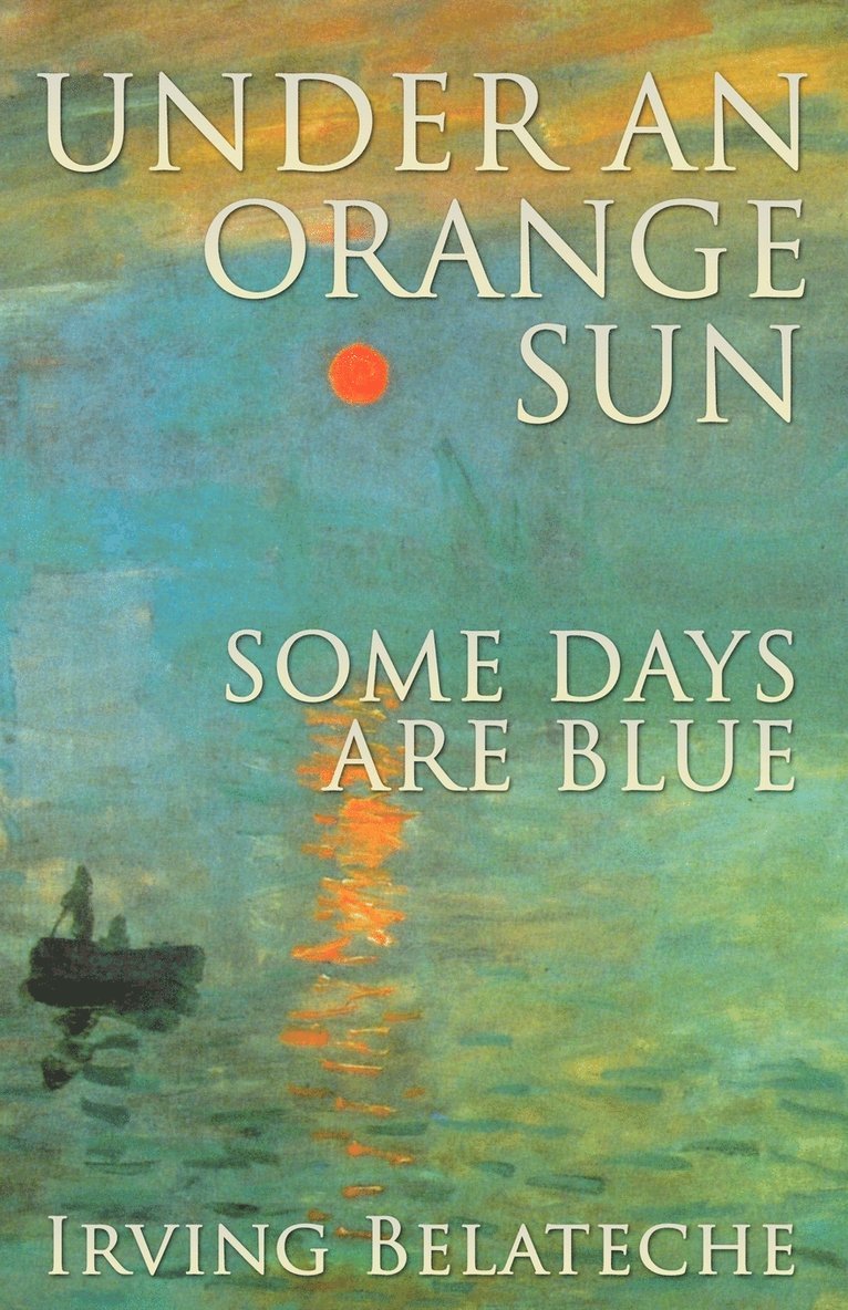 Under An Orange Sun, Some Days Are Blue 1