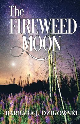 The Fireweed Moon 1