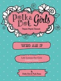 bokomslag Polka Dot Girls Who Am I? Leaders Guide