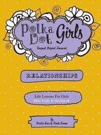 bokomslag Polka Dot Girls Relationships Bible Study and Workbook