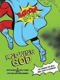 bokomslag Bazooka Boy's, Knowing God, Bible Study & Workbook