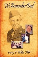 Larry E. White - We Remember Dad, Häftad