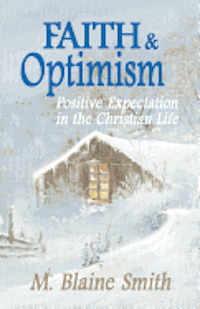 bokomslag Faith and Optimism: Positive Expectation in the Christian Life