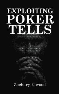 bokomslag Exploiting Poker Tells