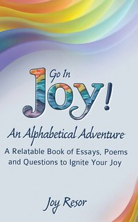 bokomslag Go In Joy! An Alphabetical Adventure Second Edition