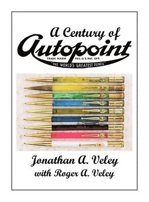 Jonathan A Veley, Jonathan A. Veley - Century of Autopoint, Inbunden