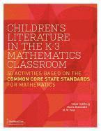 bokomslag Children's Literature in the K-3 Mathematics Classroom: 50 Activities Based on the Common Core State Standards for Mathematics