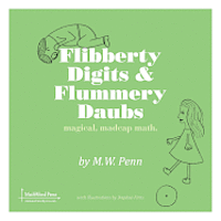 bokomslag Flibberty Digits and Flummery Daubs: magical, madcap, math
