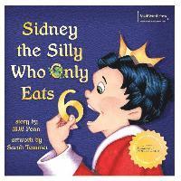 Sidney the Silly Who Only Eats 6 1