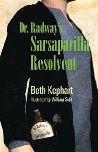 bokomslag Dr. Radway's Sarsaparilla Resolvent