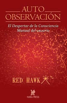 Auto Observación: El Despertar de la Consciencia. Manual del Usuario 1