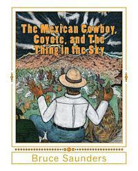 bokomslag The Mexican Cowboy, Coyote, and The Thing in the Sky