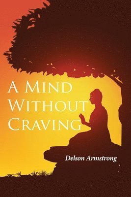 Delson Armstrong - Mind Without Craving, Häftad