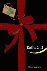 Kali's Gift: Release the Fear of Change 1