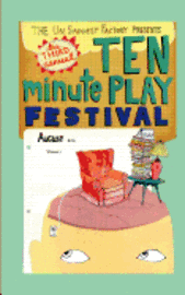 bokomslag The Un Saddest Factory presents Ten Minute Play Festival: August 2011
