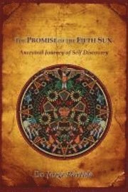 bokomslag The Promise of the Fifth Sun: Ancestral Journey of Self Discovery