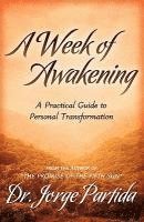 A Week of Awakening-A Practical Guide to Personal Transformation 1