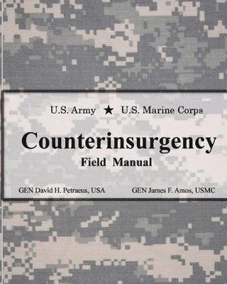 James F Amos, David H Petraeus, James F. Amos, John C McClure, John C. McClure - U.S. Army U.S. Marine Corps Counterinsurgency Field Manual, Häftad