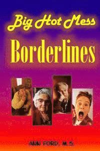 Ann Ford - Big Hot Mess Borderlines, Häftad