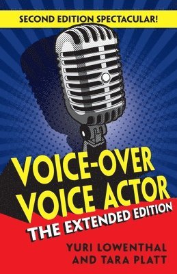 Tara Platt, Yuri Lowenthal - Voice-Over Voice Actor: The Extended Edition, Häftad