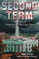 bokomslag SECOND TERM A Novel of America in the Last Days