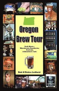 bokomslag Oregon Brew Tour: Craft Beers...Microbrews, Nanobrews, Festivals, & Homebrew Info
