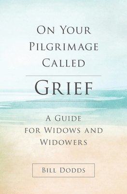 bokomslag On Your Pilgrimage Called Grief