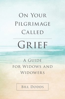 On Your Pilgrimage Called Grief 1
