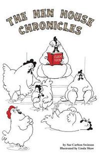 bokomslag The Hen House Chronicles