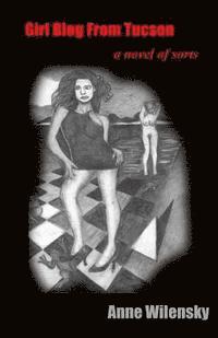 Girl Blog From Tucson: a novel of sorts, Häftad