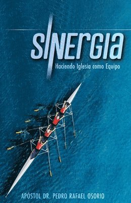 Rafael Osorio - Sinergia: Haciendo Iglesia Como Equipo, Häftad