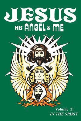 bokomslag Jesus, His Angel & Me (Volume 2): In the Spirit