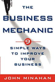 bokomslag The Business Mechanic: 9 Simple Ways To Improve Your Business