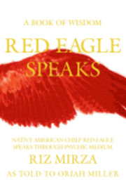 Red Eagle Speaks: A Book of Wisdom