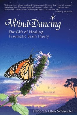 Deborah Ellen Schneider - Wind Dancing: The Gift of Healing Traumatic Brain Injury, Häftad