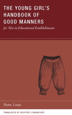 The Young Girl's Handbook of Good Manners for Use in Educational Establishments 1