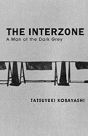 bokomslag The Interzone: A Man of the Dark Grey