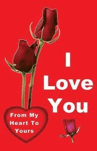 I Love You: From My Heart to Yours 1