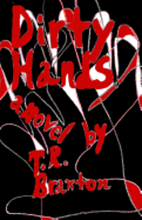 T. R. Braxton - Dirty Hands, Häftad