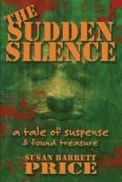 bokomslag The Sudden Silence: A Tale of Suspense and Found Treasure