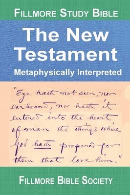 bokomslag Fillmore Study Bible New Testament: Metaphysically Interpreted