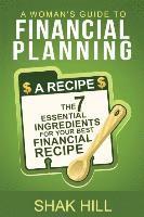 bokomslag A Woman's Guide To Financial Planning: The Seven Essential Ingredients For Your Best Financial Plan
