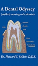 bokomslag A Dental Odyssey: unlikely musings of a dentist