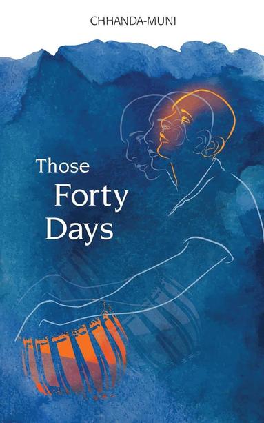 Samir Chatterjee - Those Forty Days, Häftad