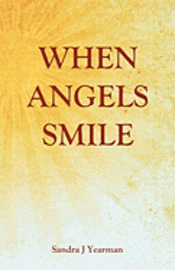 Sandra J. Yearman - When Angels Smile, Häftad